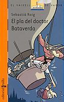 PLA DEL DOCTOR BATAVERDA, EL | 9788466105088 | ROIG, SEBASTIA | Galatea Llibres | Llibreria online de Reus, Tarragona | Comprar llibres en català i castellà online