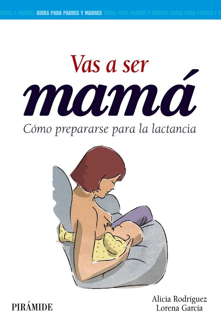 VAS A SER MAMÁ | 9788436836615 | RODRÍGUEZ TORRES, ALICIA/GARCÍA ESTEBAN, LORENA | Galatea Llibres | Llibreria online de Reus, Tarragona | Comprar llibres en català i castellà online