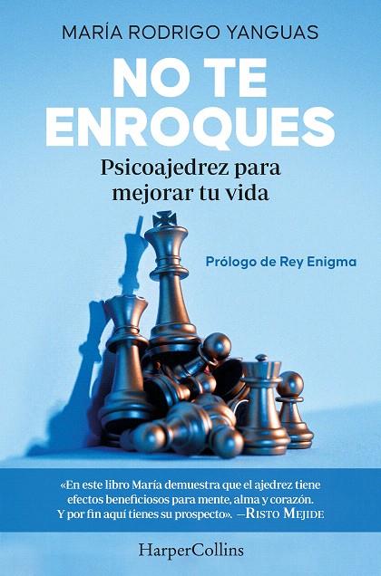 NO TE ENROQUES. PSICOAJEDREZ PARA MEJORAR TU VIDA | 9788491397779 | RODRIGO YANGUAS, MARÍA | Galatea Llibres | Llibreria online de Reus, Tarragona | Comprar llibres en català i castellà online