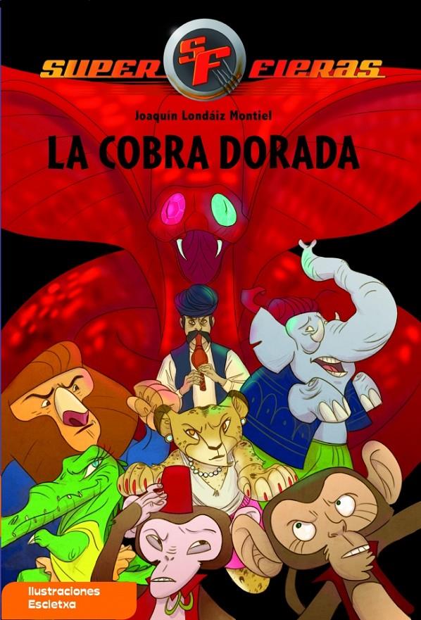 LA COBRA DORADA. SUPERFIERAS 7 | 9788448833053 | LONDAIZ MONTIEL, JOAQUIN | Galatea Llibres | Llibreria online de Reus, Tarragona | Comprar llibres en català i castellà online