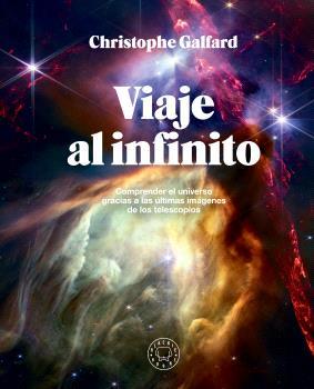 VIAJE AL INFINITO | 9788410025172 | GALFARD, CHRISTOPHE | Galatea Llibres | Llibreria online de Reus, Tarragona | Comprar llibres en català i castellà online