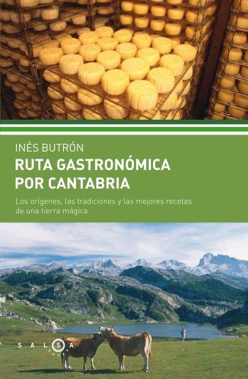 RUTA GASTRONÓMICA POR CANTABRIA | 9788496599444 | BUTRON, INES | Galatea Llibres | Librería online de Reus, Tarragona | Comprar libros en catalán y castellano online