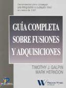 GUIA COMPLETA SOBRE FUSIONES Y ADQUISICIONES | 9788479784423 | GALPIN, TIMOTHY J. | Galatea Llibres | Llibreria online de Reus, Tarragona | Comprar llibres en català i castellà online