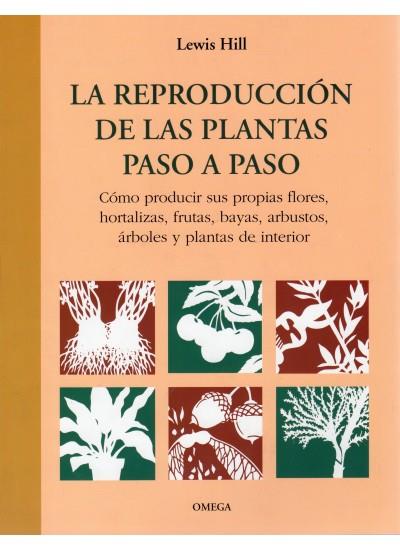 REPRODUCCION DE LAS PLANTAS PASO A PASO | 9788428212229 | HILL, LEWIS | Galatea Llibres | Llibreria online de Reus, Tarragona | Comprar llibres en català i castellà online