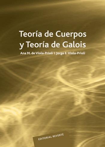 TEORIA DE CUERPOS Y TEORIA DE GALOIS | 9788429151633 | DE VIOLA-PRIOLI, ANA M., VIOLA-PRIOLI, JORGE E. | Galatea Llibres | Llibreria online de Reus, Tarragona | Comprar llibres en català i castellà online