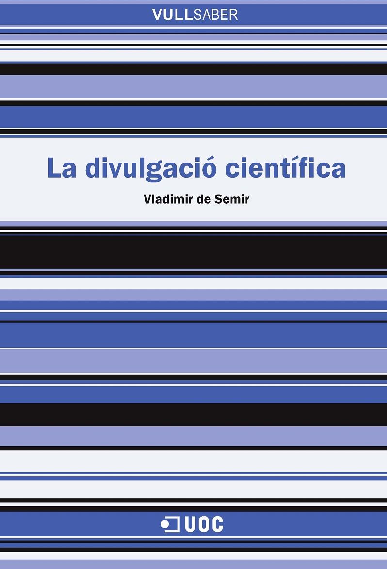 LA DIVULGACIÓ CIENTÍFICA | 9788491161691 | DE SEMIR I ZIVOJNOVIC, VLADIMIR | Galatea Llibres | Llibreria online de Reus, Tarragona | Comprar llibres en català i castellà online