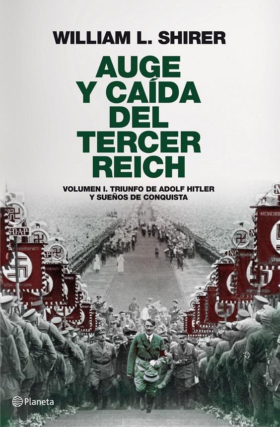 AUGE Y CAÍDA DEL TERCER REICH VOLUMEN I. TRIUNFO DE ADOLF HITLER Y SUEÑOS DE CONQUISTA | 9788408094258 | SHIRER, WILLIAM L. | Galatea Llibres | Llibreria online de Reus, Tarragona | Comprar llibres en català i castellà online