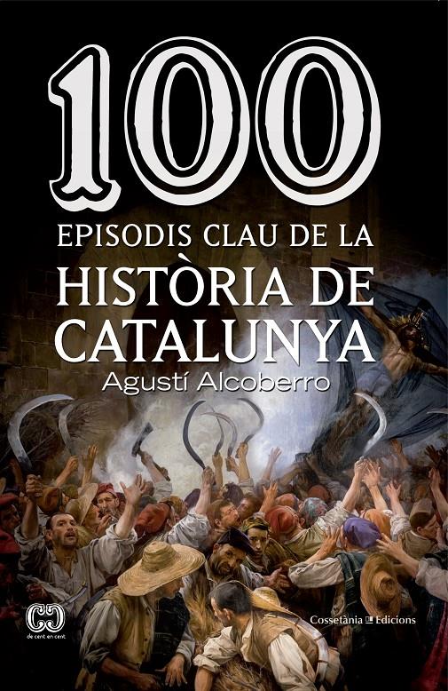 100 EPISODIS CLAU DE LA HISTÒRIA DE CATALUNYA | 9788490343449 | ALCOBERRO, AGUSTÍ | Galatea Llibres | Librería online de Reus, Tarragona | Comprar libros en catalán y castellano online