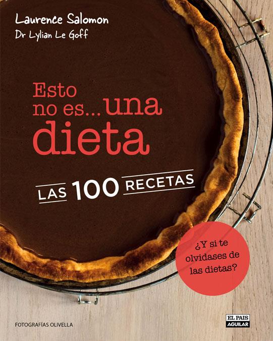 ESTO NO ES UNA DIETA LAS 100 RECETAS | 9788403512856 | LE GOLFF, LYLIAN & SALOMON, LAURENCE | Galatea Llibres | Llibreria online de Reus, Tarragona | Comprar llibres en català i castellà online