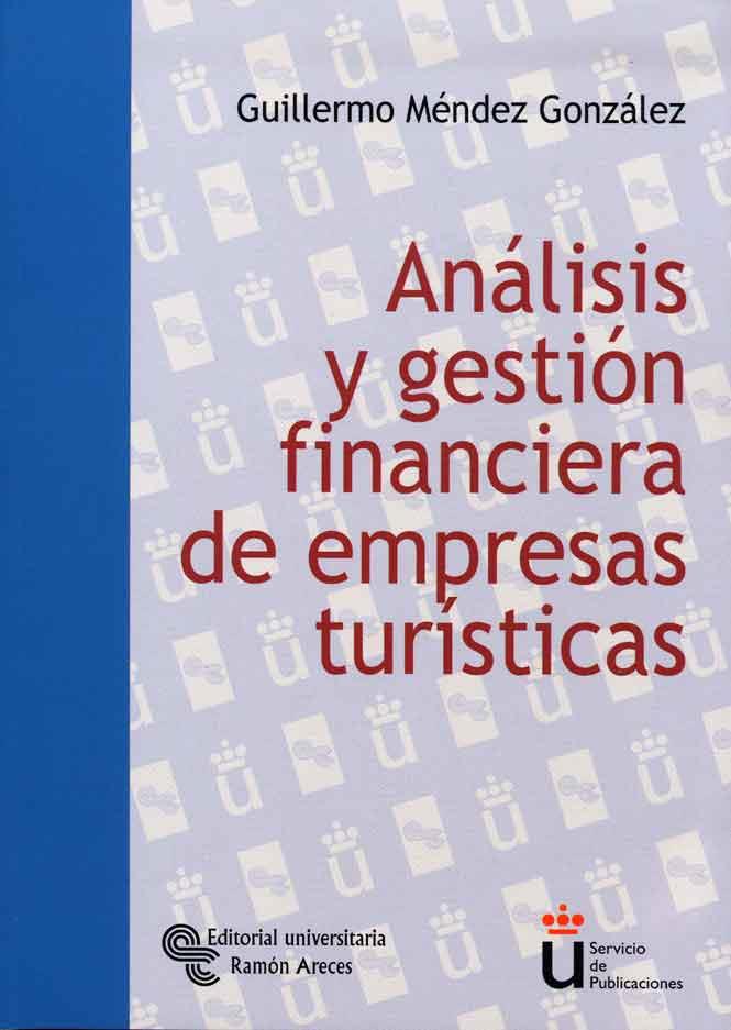 ANÁLISIS Y GESTIÓN FINANCIERA DE EMPRESAS TURÍSTICAS | 9788480049306 | MÉNDEZ GONZÁLEZ, GUILLERMO | Galatea Llibres | Llibreria online de Reus, Tarragona | Comprar llibres en català i castellà online