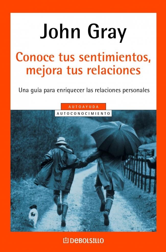 CONOCE TUS SENTIMIENTOS, MEJORA TUS RELACIONES | 9788497596435 | GRAY, JOHN | Galatea Llibres | Librería online de Reus, Tarragona | Comprar libros en catalán y castellano online