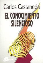 EL CONOCIMIENTO SILENCIOSO | 9788488242105 | CASTANEDA, CARLOS | Galatea Llibres | Llibreria online de Reus, Tarragona | Comprar llibres en català i castellà online