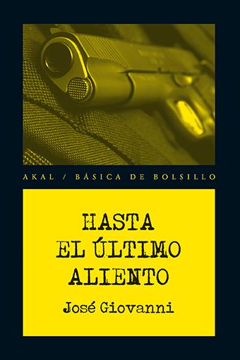 HASTA EL ÚLTIMO ALIENTO | 9788446039662 | GIOVANNI, JOSÉ | Galatea Llibres | Llibreria online de Reus, Tarragona | Comprar llibres en català i castellà online