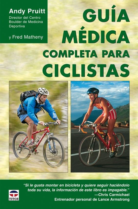 GUIA MEDICA COMPLETA PARA CICLISTAS | 9788479026806 | PRUITT, ANDREW L./MATHENY, FRED | Galatea Llibres | Llibreria online de Reus, Tarragona | Comprar llibres en català i castellà online