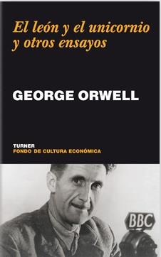 LEON Y EL UNICORNIO Y OTROS ENSAYOS | 9788475067674 | ORWELL, GEORGE (1903-1950) | Galatea Llibres | Llibreria online de Reus, Tarragona | Comprar llibres en català i castellà online