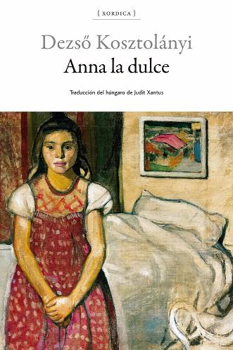 ANNA LA DULCE | 9788416461394 | KOSZTOLÁNYI, DEZSÖ | Galatea Llibres | Librería online de Reus, Tarragona | Comprar libros en catalán y castellano online