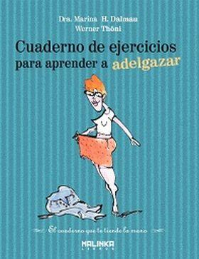 CUADERNO DE EJERCICIOS PARA APRENDER A ADELGAZAR | 9788493870935 | DALMAU, DRA. MARINA H. | Galatea Llibres | Llibreria online de Reus, Tarragona | Comprar llibres en català i castellà online