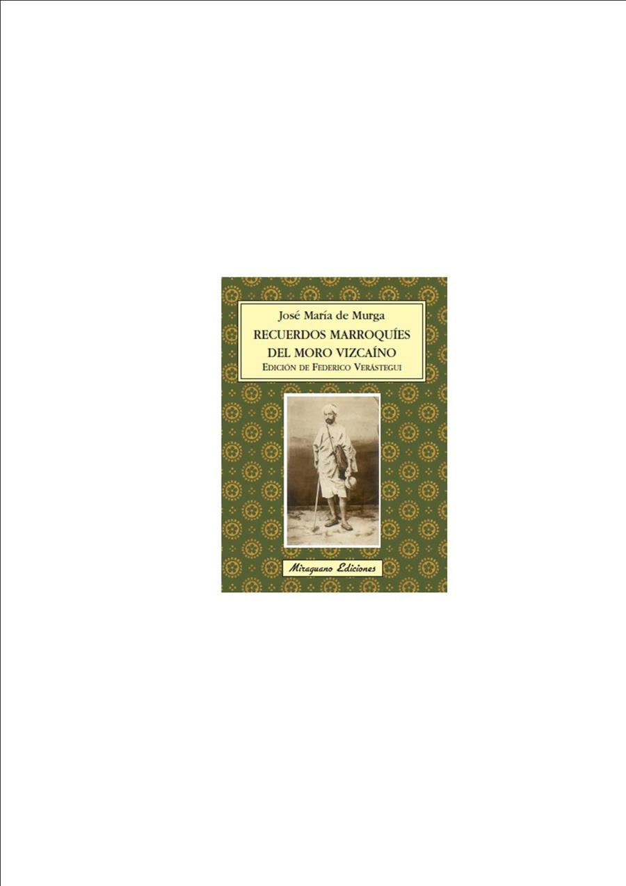 RECUERDOS MARROQUÍES DEL MORO VIZCAÍNO | 9788478133444 | MURGA Y MUGARTEGUI, JOSÉ MARÍA DE | Galatea Llibres | Llibreria online de Reus, Tarragona | Comprar llibres en català i castellà online