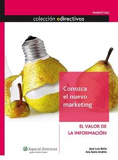 CONOZCA EL NUEVO MARKETING. EL VALOR DE LA INFORMACION | 9788493590215 | BELIO, JOSE LUIS Y ANA SAINZ ANDRES | Galatea Llibres | Llibreria online de Reus, Tarragona | Comprar llibres en català i castellà online