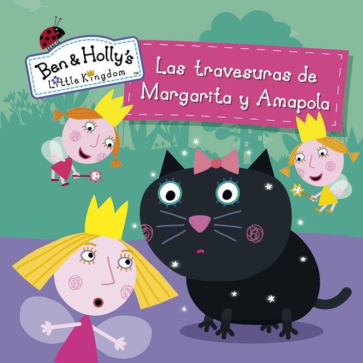 LAS TRAVESURAS DE MARGARITA Y AMAPOLA (EL PEQUEÑO REINO DE BEN Y HOLLY. PRIMERAS | 9788448845612 | Galatea Llibres | Llibreria online de Reus, Tarragona | Comprar llibres en català i castellà online