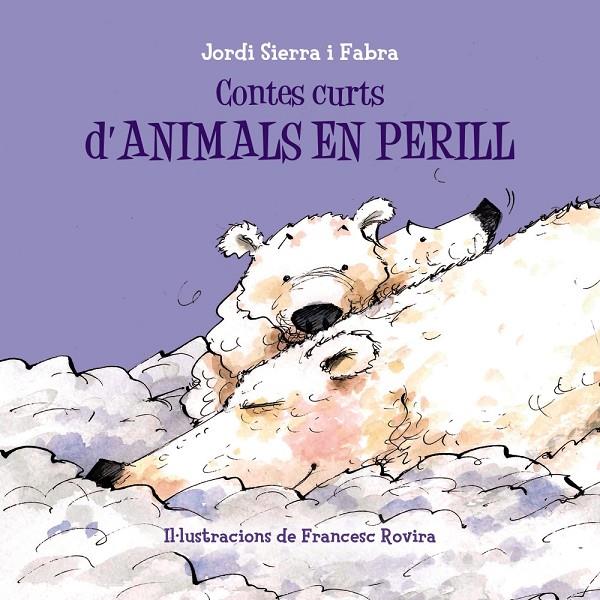 CONTES CURTS D'ANIMALS EN PERILL | 9788499067698 | SIERRA I FABRA, JORDI | Galatea Llibres | Llibreria online de Reus, Tarragona | Comprar llibres en català i castellà online