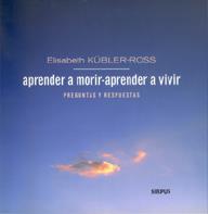 APRENDER A MORIR-APRENDER A VIVIR | 9788489902589 | KÜBLER-ROSS, ELISABETH | Galatea Llibres | Librería online de Reus, Tarragona | Comprar libros en catalán y castellano online