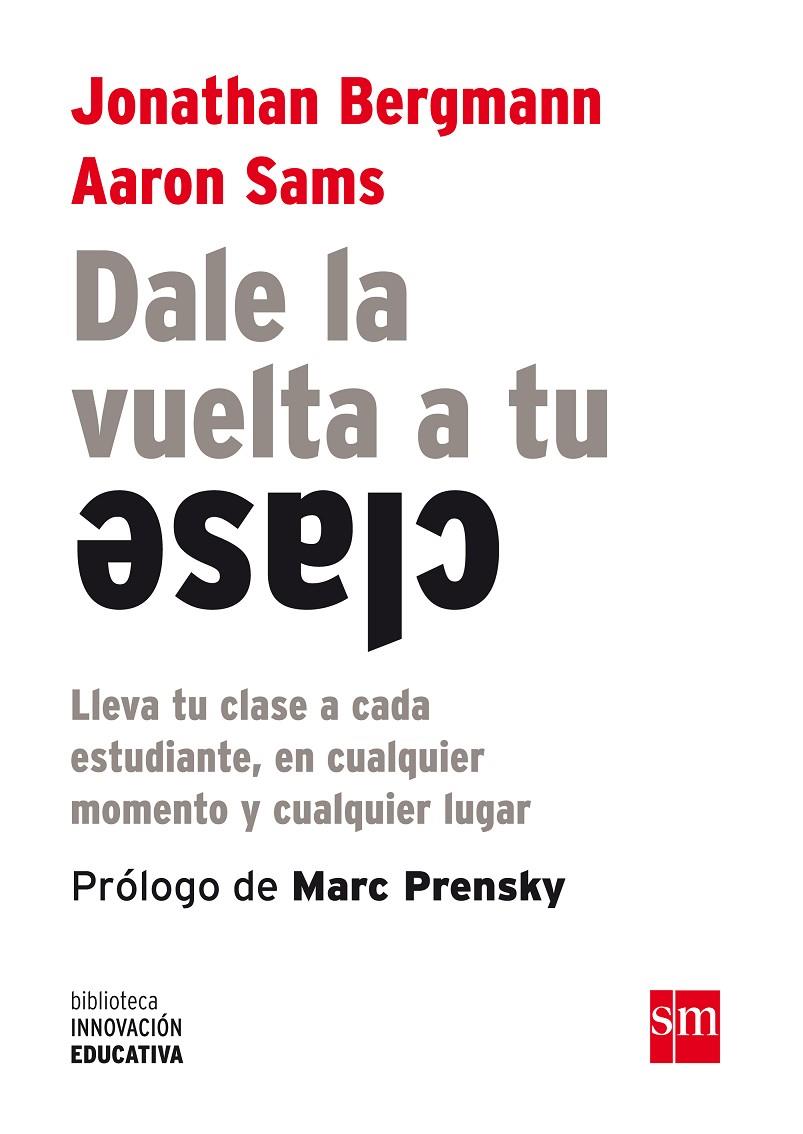 DALE LA VUELTA A TU CLASE | 9788467561180 | BERGMANN, JONATHAN/SAMS, AARON | Galatea Llibres | Llibreria online de Reus, Tarragona | Comprar llibres en català i castellà online