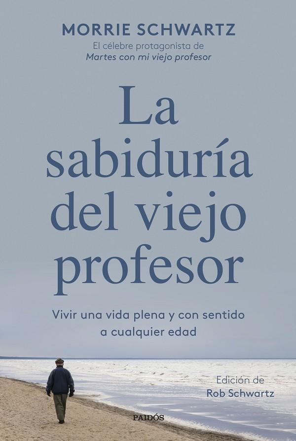 LA SABIDURÍA DEL VIEJO PROFESOR | 9788449340949 | SCHWARTZ, MORRIE | Galatea Llibres | Llibreria online de Reus, Tarragona | Comprar llibres en català i castellà online