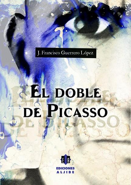 EL DOBLE DE PICASSO | 9788497007849 | GUERRERO LOPEZ, J. FRANCISCO | Galatea Llibres | Llibreria online de Reus, Tarragona | Comprar llibres en català i castellà online