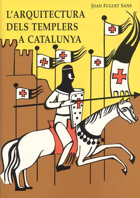 ARQUITECTURA DELS TEMPLERS A CATALUNYA, L` | 9788423204946 | FUGUET SANS, JOAN | Galatea Llibres | Llibreria online de Reus, Tarragona | Comprar llibres en català i castellà online