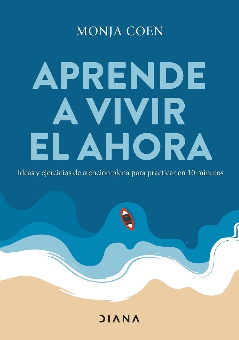 APRENDE A VIVIR EL AHORA | 9788411190732 | COEN, MONJA | Galatea Llibres | Llibreria online de Reus, Tarragona | Comprar llibres en català i castellà online