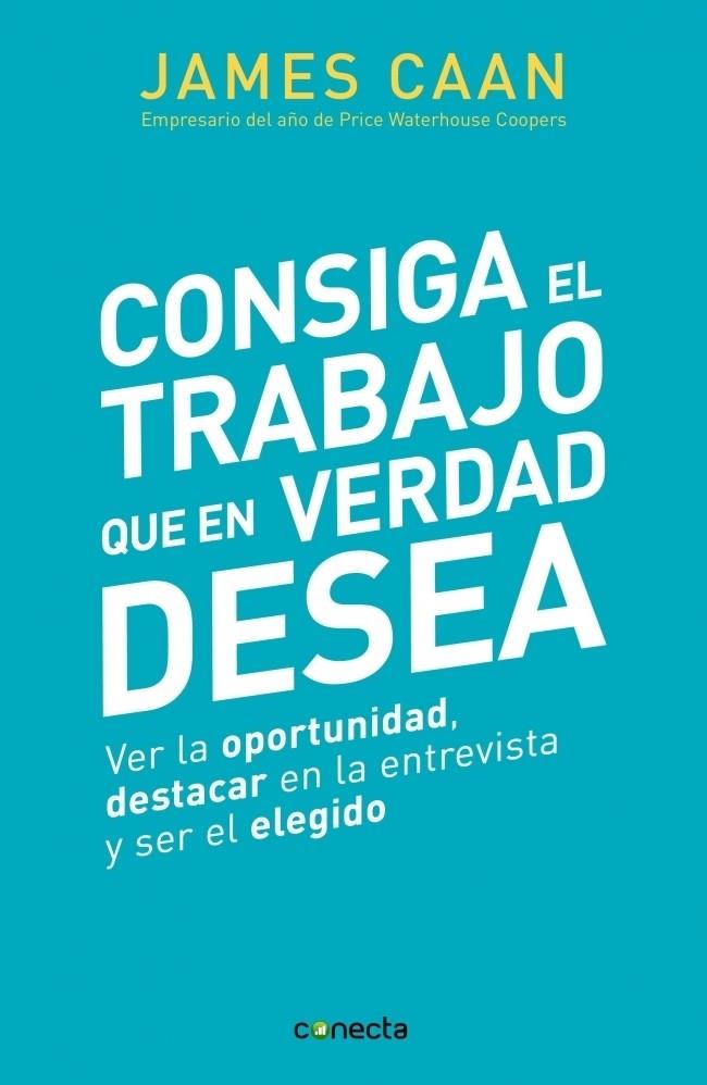 CONSIGA EL TRABAJO QUE EN VERDAD DESEA | 9788493869328 | CAAN, JAMES | Galatea Llibres | Llibreria online de Reus, Tarragona | Comprar llibres en català i castellà online