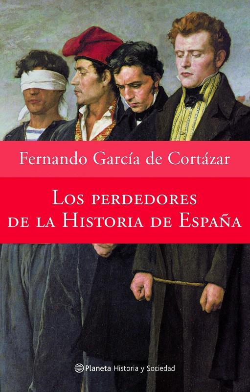 PERDEDORES DE LA HISTORIA DE ESPAÑA, LOS | 9788408065586 | GARCIA DE CORTAZAR, FERNANDO | Galatea Llibres | Llibreria online de Reus, Tarragona | Comprar llibres en català i castellà online