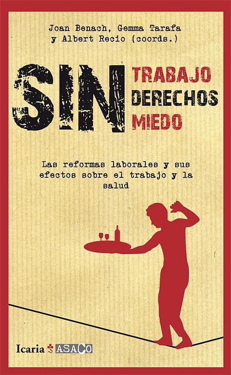 SIN TRABAJO, SIN DERECHOS, SIN MIEDOS | 9788498884692 | BENACH DE ROVIRA, JOA/TARAFA, GEMMA/RECIO ANDREU, ALBERT | Galatea Llibres | Llibreria online de Reus, Tarragona | Comprar llibres en català i castellà online