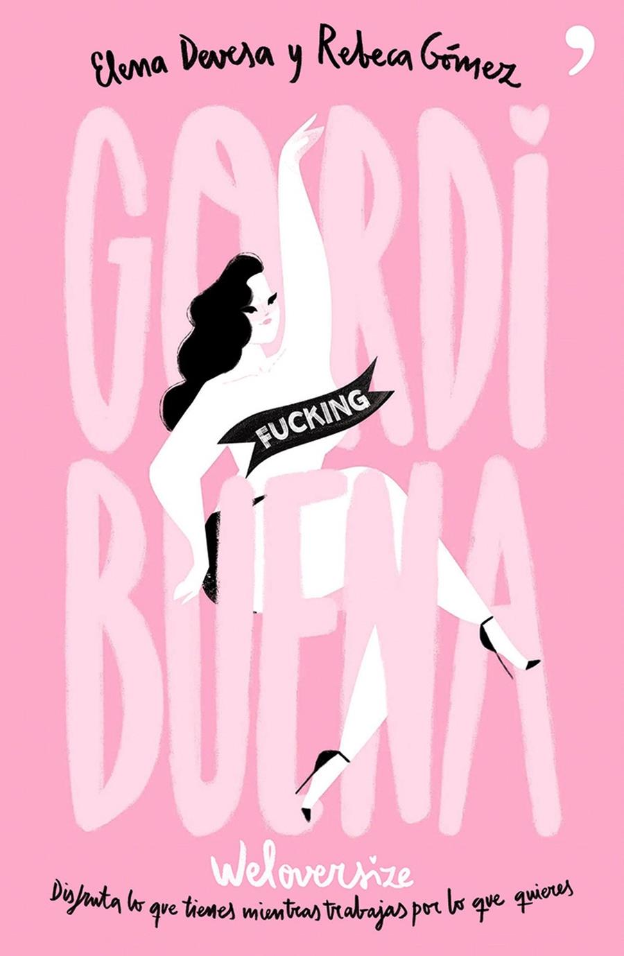 GORDI FUCKING BUENA | 9788499985220 | DEVESA, ELENA / REBECA GÓMEZ | Galatea Llibres | Llibreria online de Reus, Tarragona | Comprar llibres en català i castellà online