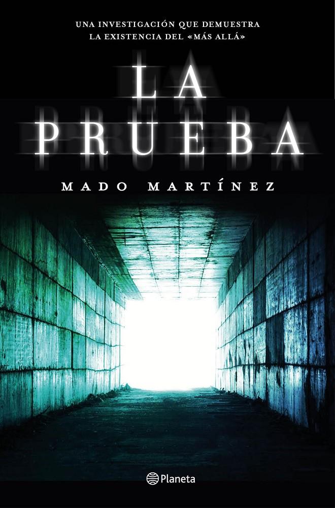 LA PRUEBA. UNA INVESTIGACIÓN QUE DEMUESTRA LA EXISTENCIA DEL MÁS ALLÁ | 9788408151012 | MARTÍNEZ, MADO | Galatea Llibres | Llibreria online de Reus, Tarragona | Comprar llibres en català i castellà online