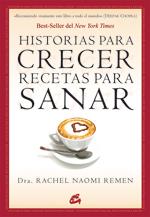 HISTORIAS PARA CRECER, RECETAS PARA SANAR | 9788484453086 | REMEN, RACHEL NAOMI | Galatea Llibres | Llibreria online de Reus, Tarragona | Comprar llibres en català i castellà online