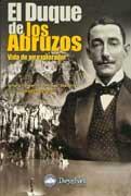 DUQUE DE LOS ABRUZOS. VIDA DE UN EXPLORADOR, EL | 9788495760142 | TENDERINI, MIRELLA ET AL. | Galatea Llibres | Llibreria online de Reus, Tarragona | Comprar llibres en català i castellà online