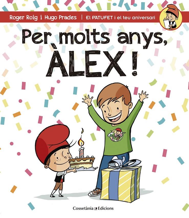 PER MOLTS ANYS, ÀLEX! | 9788490344217 | ROIG CÉSAR, ROGER | Galatea Llibres | Llibreria online de Reus, Tarragona | Comprar llibres en català i castellà online