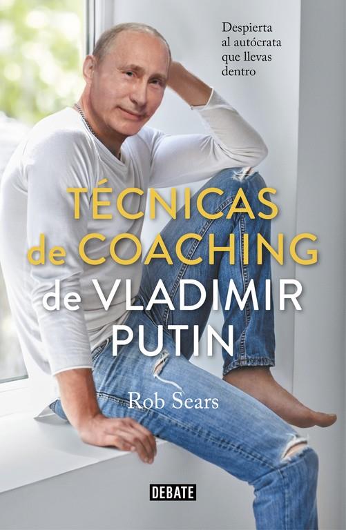 TÉCNICAS DE COACHING DE VLADIMIR PUTIN | 9788499929040 | SEARS, ROBERT | Galatea Llibres | Llibreria online de Reus, Tarragona | Comprar llibres en català i castellà online