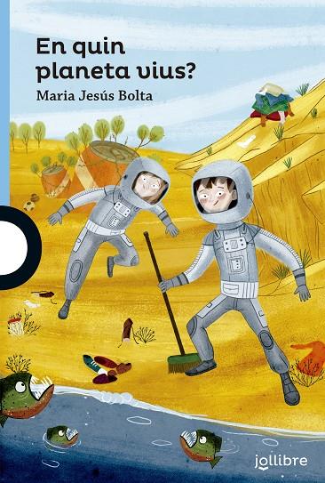 EN QUIN PLANETA VIUS? | 9788416666867 | BOLTA BRONCHU, MARIA JESUS | Galatea Llibres | Llibreria online de Reus, Tarragona | Comprar llibres en català i castellà online