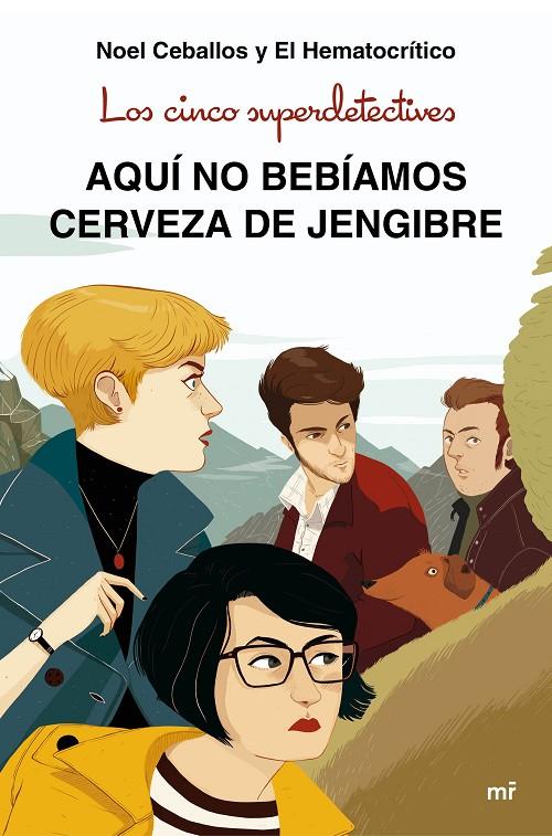 LOS CINCO SUPERDETECTIVES: AQUí NO BEBíAMOS CERVEZA DE JENGIBRE | 9788427043831 | CEBALLOS, NOEL/EL HEMATOCRíTICO | Galatea Llibres | Llibreria online de Reus, Tarragona | Comprar llibres en català i castellà online