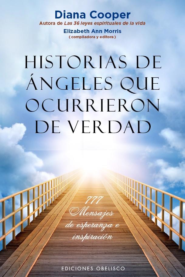 HISTORIAS DE ÁNGELES QUE OCURRIERON DE VERDAD | 9788491110750 | COOPER, DIANA/ELIZABETH ANN, MORRIS | Galatea Llibres | Llibreria online de Reus, Tarragona | Comprar llibres en català i castellà online