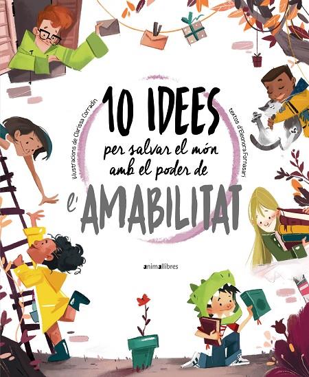 10 IDEES PER SALVAR EL MÓN AMB EL PODER DE L'AMABILITAT | 9788418592508 | FORNASARI, ELEONORA | Galatea Llibres | Librería online de Reus, Tarragona | Comprar libros en catalán y castellano online