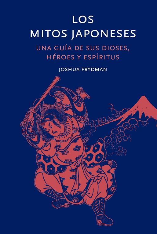 LOS MITOS JAPONESES | 9788412712261 | FRIEDMAN, JOSHUA | Galatea Llibres | Llibreria online de Reus, Tarragona | Comprar llibres en català i castellà online