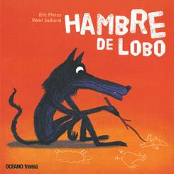 HAMBRE DE LOBO | 9786074005431 | PINTUS, ÉRIC/SAILLARD, RÉMI | Galatea Llibres | Librería online de Reus, Tarragona | Comprar libros en catalán y castellano online