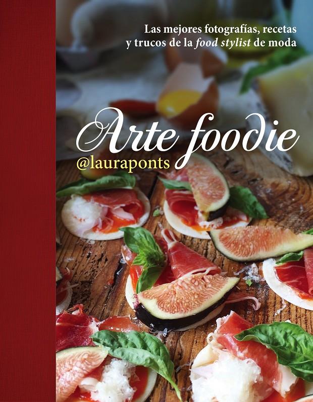 ARTE FOODIE | 9788448022013 | LÓPEZ PINOS, LAURA | Galatea Llibres | Llibreria online de Reus, Tarragona | Comprar llibres en català i castellà online