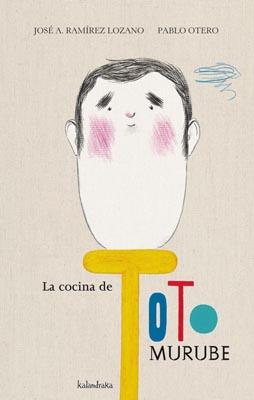 LA COCINA DE TOTO MURUBE | 9788492608577 | OTERO, PABLO/RAMIREZ, JOSE | Galatea Llibres | Llibreria online de Reus, Tarragona | Comprar llibres en català i castellà online