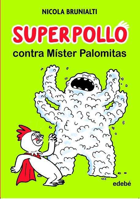 SUPERPOLLO CONTRA MÍSTER PALOMITAS | 9788468356747 | BRUNIALTI, NICOLA | Galatea Llibres | Llibreria online de Reus, Tarragona | Comprar llibres en català i castellà online