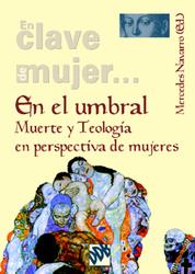 EN EL UMBRAL MUERTE Y TEOLOGIA EN PERSPECTIVA DE MUJERES | 9788433020611 | CALDUCH-BENAGES, NURIA | Galatea Llibres | Llibreria online de Reus, Tarragona | Comprar llibres en català i castellà online